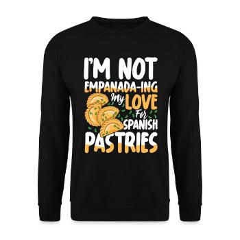 I'm Not Empanada-ing My Love Spanish Pastries - Unisex Pullover - Schwarz - Vorne - Alina (178cm) & Michal (187cm)