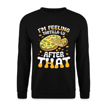 I'm Feeling Tortilla-ly Satisfied After That - Unisex Pullover - Schwarz - Vorne - Alina (178cm) & Michal (187cm)