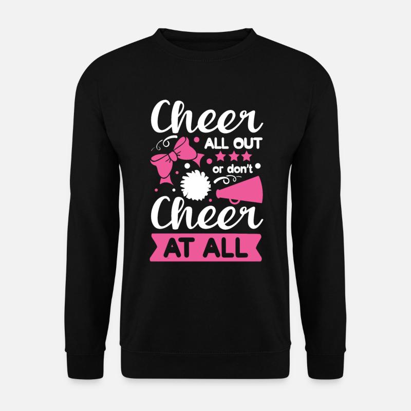 Cheer All Out or Don't Cheer At All - Unisex Sweatshirt - black