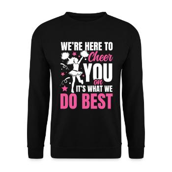 We're Here To Cheer You On It's What We Do Best - Unisex Pullover - Schwarz - Vorne - Alina (178cm) & Michal (187cm)