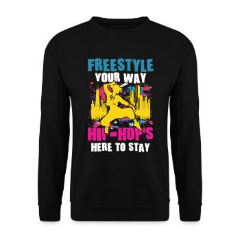 Freestyle Your Way Hip Hop's Here To Stay - Unisex Pullover - Schwarz - Vorne - Alina (178cm) & Michal (187cm)