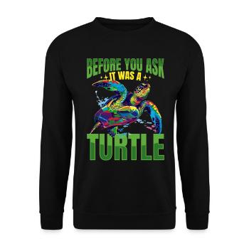 Animal de tortue de mer avant que vous ne demandiez C’était une tortue - Sweat-shirt Unisexe - noir - Devant - Alina (178cm) & Michal (187cm)