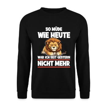 So Müde Wie Heute War Ich Seit Gestern Nicht Mehr - Unisex Pullover - Schwarz - Vorne - Alina (178cm) & Michal (187cm)
