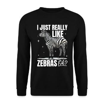 Funny Zebra Animal I Just Really Like Zebras, Ok? - Unisex Pullover - Schwarz - Vorne - Alina (178cm) & Michal (187cm)
