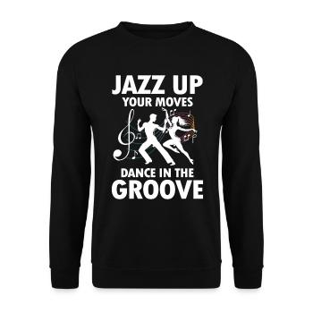 Jazz Up Your Moves Dance In The Groove - Unisex Pullover - Schwarz - Vorne - Alina (178cm) & Michal (187cm)