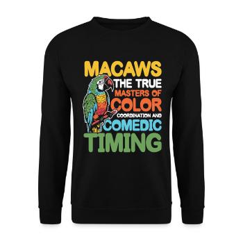 Macaws The True Masters of Comedic Timing - Unisex Pullover - Schwarz - Vorne - Alina (178cm) & Michal (187cm)