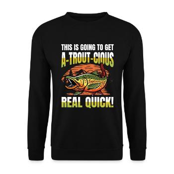 This is going to get a-trout-cious real quick - Unisex Pullover - Schwarz - Vorne - Alina (178cm) & Michal (187cm)