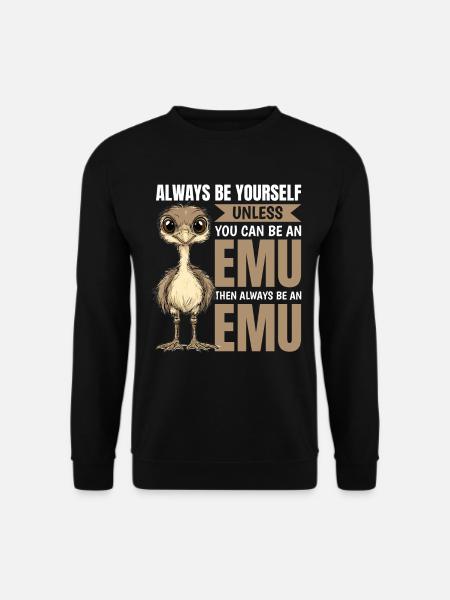 Funny Emu Animal Always Be Yourself - Unisex Pullover - Schwarz