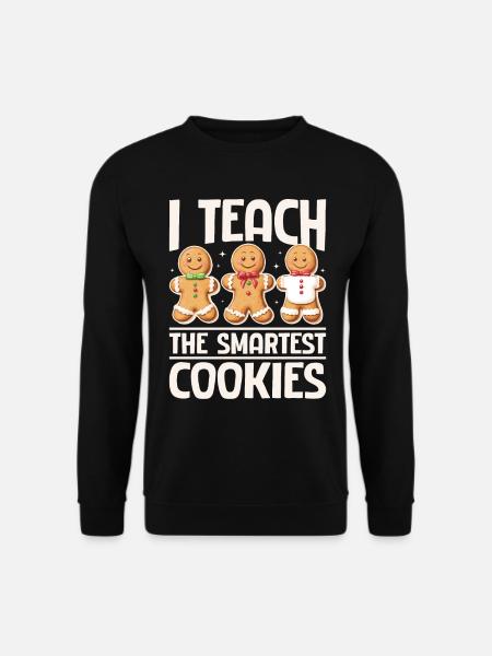 Christmas Gingerbread I Teach The Smartest Cookies - Unisex Pullover - Schwarz