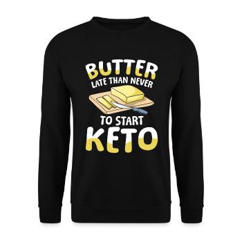 Butter Late Than Never To Start Keto für einen - Unisex Pullover - Schwarz - Vorne - Alina (178cm) & Michal (187cm)
