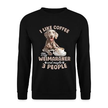 Funny Weimaraner Dog I like coffee my Weimaraner - Unisex Pullover - Schwarz - Vorne - Alina (178cm) & Michal (187cm)