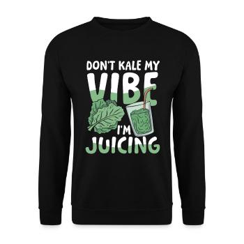 Don't kale my vibe I'm juicing für einen - Unisex Pullover - Schwarz - Vorne - Alina (178cm) & Michal (187cm)
