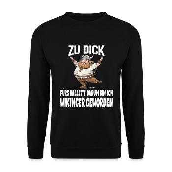 ZU DICK fürs Ballett Darum Bin Ich Wikinger - Unisex Pullover - Schwarz - Vorne - Alina (178cm) & Michal (187cm)