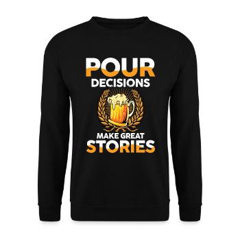 Pour decisions make great stories - Unisex Pullover - Schwarz - Vorne - Alina (178cm) & Michal (187cm)