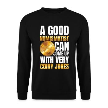 Numismatist Can Come Up With Very Coiny Jokes - Unisex Pullover - Schwarz - Vorne - Alina (178cm) & Michal (187cm)