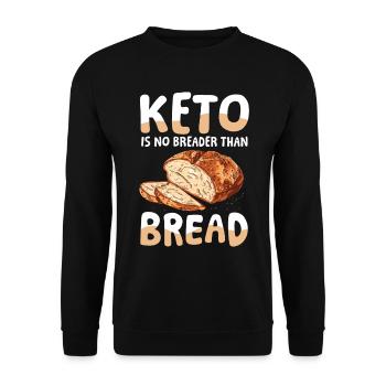 Keto Is No Breader Than Bread für einen Diät Plan - Unisex Pullover - Schwarz - Vorne - Alina (178cm) & Michal (187cm)