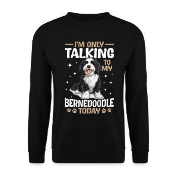 Bernedoodle Dog Breed I'm Only Talking To My - Unisex Sweatshirt - black - Front - Alina (178cm) & Michal (187cm)