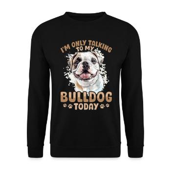 Bouledogue anglais Race de chien Je ne parle que - Sweat-shirt Unisexe - noir - Devant - Alina (178cm) & Michal (187cm)