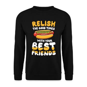 Relish The Good Times With Your Best Friends - Unisex Pullover - Schwarz - Vorne - Alina (178cm) & Michal (187cm)