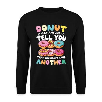 Donut Let Anyone Tell You That You Can't Have - Unisex Pullover - Schwarz - Vorne - Alina (178cm) & Michal (187cm)