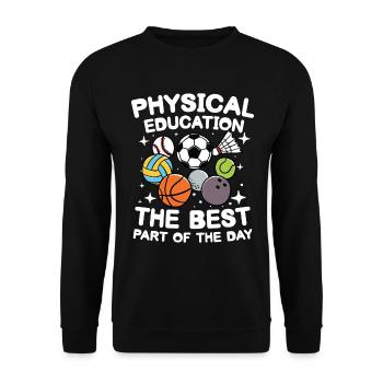 Physical Education The Best Part Of The Day für - Unisex Pullover - Schwarz - Vorne - Alina (178cm) & Michal (187cm)