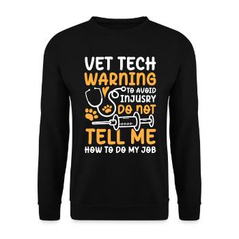 Vet Tech Tell Me How To Do My Job - Unisex Pullover - Schwarz - Vorne - Alina (178cm) & Michal (187cm)