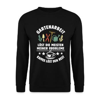 Gartenarbeit löst meine Probleme - Kaffee Spruch - Unisex Pullover - Schwarz - Vorne - Alina (178cm) & Michal (187cm)