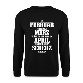 Februar Merz April Scherz, nein zu Merz Wahl 2025 - Unisex Pullover - Schwarz - Vorne - Alina (178cm) & Michal (187cm)