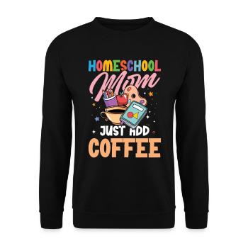 Homeschool Mom Easy to Add Coffee - Unisex Sweatshirt - black - Front - Alina (178cm) & Michal (187cm)