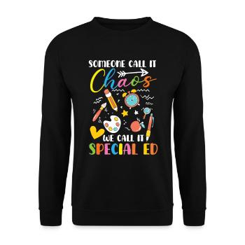 Somebody call it chaos, we call it - Unisex Sweatshirt - black - Front - Alina (178cm) & Michal (187cm)