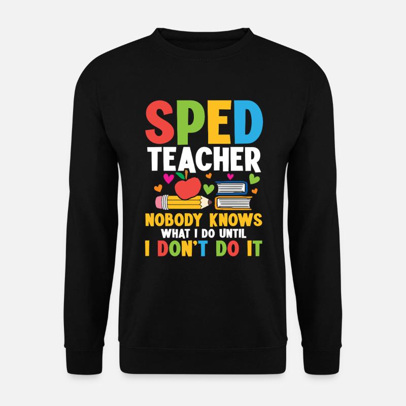 Sonderpädagogik Lehrer: Niemand Weiß, Was Ich - Unisex Pullover - Schwarz