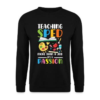 Teaching special education is more than a profession - Unisex Sweatshirt - black - Front - Alina (178cm) & Michal (187cm)