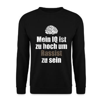 Mein IQ ist zu hoch um Rassist zu sein - Spruch - Unisex Pullover - Schwarz - Vorne - Alina (178cm) & Michal (187cm)