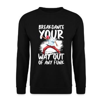 Breakdance Your Way Out Of Any Funk Street Dance - Unisex Sweatshirt - black - Front - Alina (178cm) & Michal (187cm)