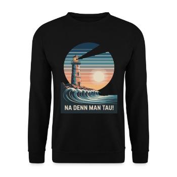 Na Denn Man Tau - Leuchtturm Und Welle Im - Unisex Pullover - Schwarz - Vorne - Alina (178cm) & Michal (187cm)