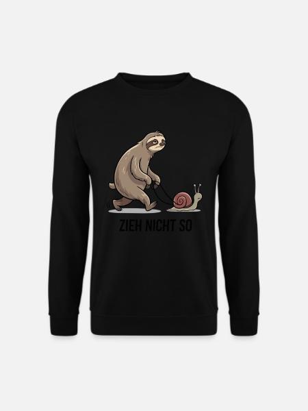 Zieh Nicht So - Lustiges Faultier Und Schnecke - Unisex Pullover - Schwarz