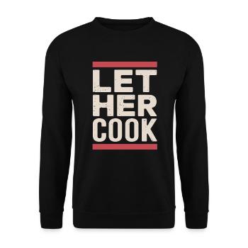 Let Her Cook Statement Design for Female Cooks - Unisex Sweatshirt - black - Front - Alina (178cm) & Michal (187cm)