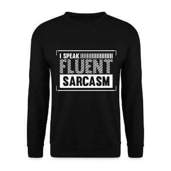 I Speak Fluent Sarcasm - Funny saying - Unisex Sweatshirt - black - Front - Alina (178cm) & Michal (187cm)