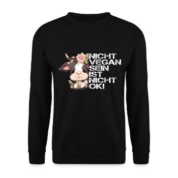Nicht Vegan Sein Ist Nicht Ok! - Niedliche Kuh - Unisex Pullover - Schwarz - Vorne - Alina (178cm) & Michal (187cm)