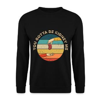 Vous devez être le rein moi Pun pour un donneur - Sweat-shirt Unisexe - noir - Devant - Alina (178cm) & Michal (187cm)