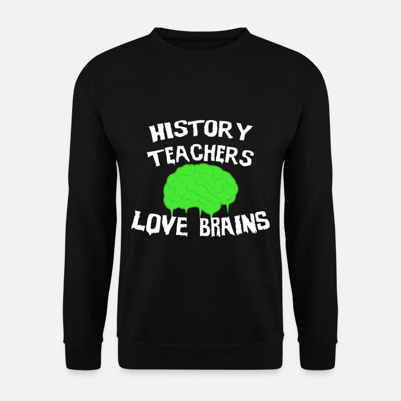 Geschichtslehrer lieben Gehirne - Unisex Pullover - Schwarz