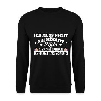 Ich muss nicht ich möchte nicht Ich bin Rentnerin - Unisex Pullover - Schwarz - Vorne - Alina (178cm) & Michal (187cm)