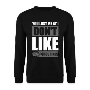 You Lost Me At i Don't Like Porcupines - Unisex Sweatshirt - black - Front - Alina (178cm) & Michal (187cm)