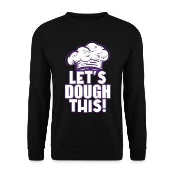 Let's Dough This - Baker - Unisex Sweatshirt - black - Front - Alina (178cm) & Michal (187cm)