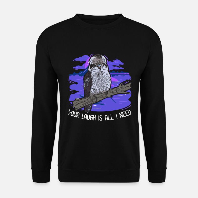 Your Laugh Is All I Need - Kookaburra - Unisex Pullover - Schwarz