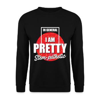 En général, je suis assez stem-pathetic - Steminist - Sweat-shirt Unisexe - noir - Devant - Alina (178cm) & Michal (187cm)