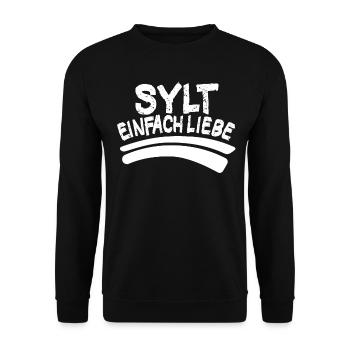 Sylt einfach Liebe - Party an Nordsee Urlaub 2022 - Unisex Pullover - Schwarz - Vorne - Alina (178cm) & Michal (187cm)