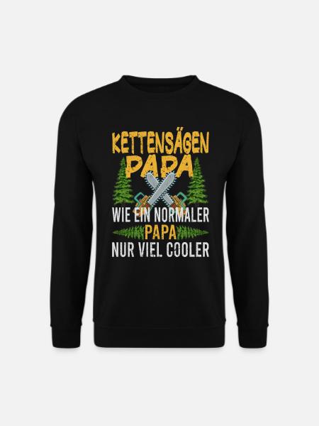 Kettensäge Vater Kettensägen Papa Bäume Forstwirt - Unisex Pullover - Schwarz