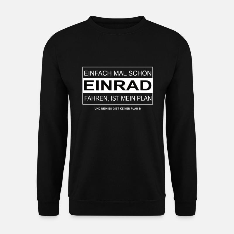 Einfach mal schön EINRAD fahren - Unisex Pullover - Schwarz