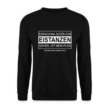 Einfach mal schön zum EISTANZEN gehen - Unisex Pullover - Schwarz - Vorne - Alina (178cm) & Michal (187cm)